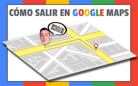 S Ntesis De H N Art Culos Como Salir En Google Maps Actualizado Recientemente Spain