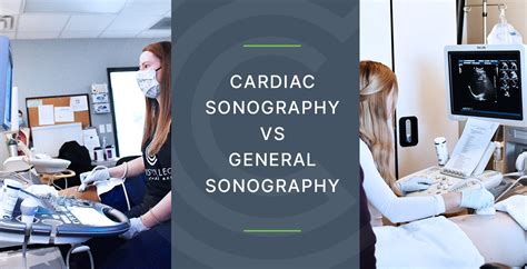 Cardiac Sonography Vs General Sonography Caris College