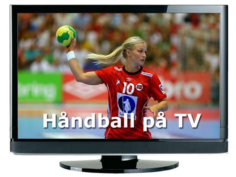 Velg hvordan du vil se innholdet. Håndball på TV