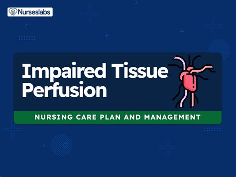 Ineffective Tissue Perfusion Nursing Diagnosis And Care Plan Nurseslabs