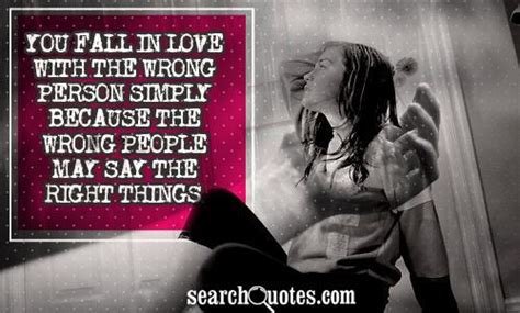 I Fell In Love With The Wrong Person Quotes Quotesgram