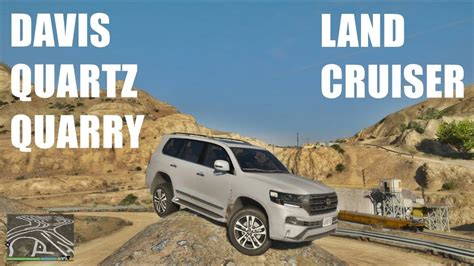 Exploring Davis Quartz Quarry Gta 5 Land Cruiser 200 Series Youtube