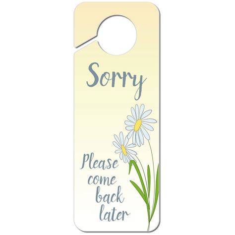 Sorry Please Come Back Later With Daisies Plastic Door Knob Hanger Sign