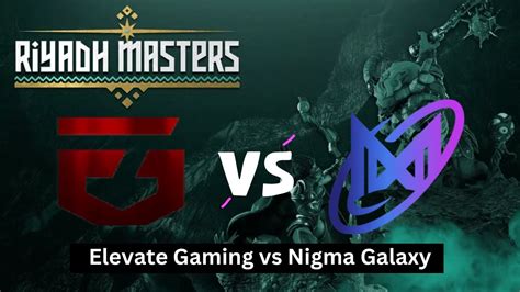 Live Elevate Gaming Vs Nigma Galaxy Dota Riyadh Masters Eports Closed Qualifiers Score