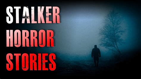 4 True Scary Stalker Horror Stories True Scary Stories Youtube