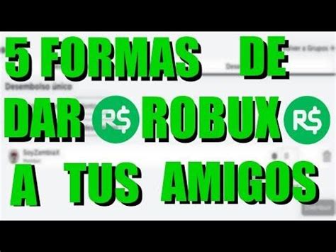 Formas De Dar Robux A Tus Amigos Roblox Roblox Youtube The Creator
