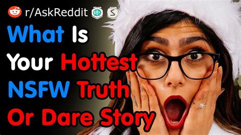 What Is Your Hottest Nsfw Truth Or Dare Story Nsfw Reddit Youtube