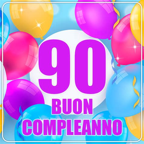 Ecco per te una serie di frasi di auguri di compleanno speciali! Immagini Compleanno 90 anni - Immagini