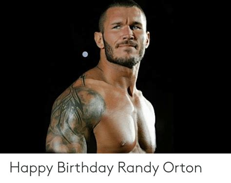 Happy Birthday Randy Orton Birthday Meme On Meme