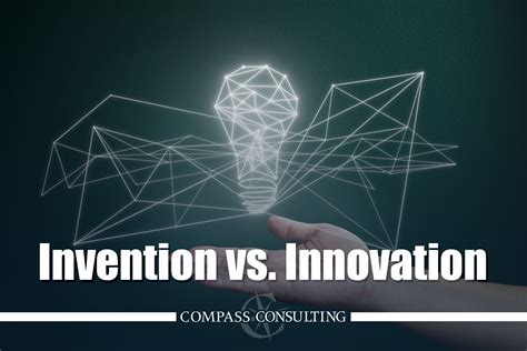 Invention Vs Innovation Compass Consulting