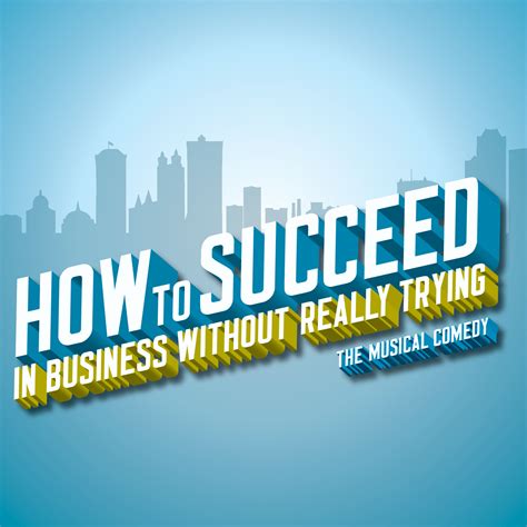 How To Succeed In Business Without Really Trying Production Listing