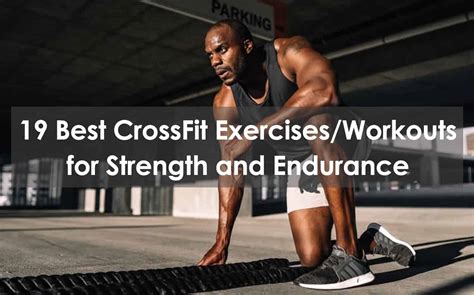 19 Best Crossfit Exercises And Wods For Strength And Endurance