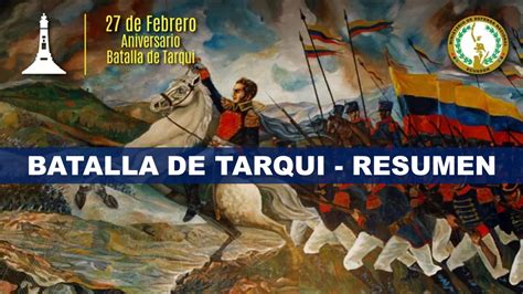 Resumen De La Batalla De Tarqui 27 De Febrero De 1829 【2023】