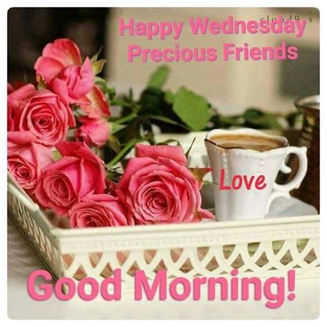 Happy Wednesday Precious Friends Good Morning Pictures Photos And