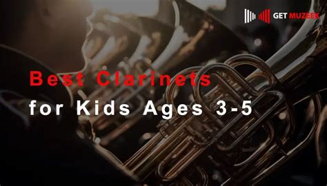 9 Best Clarinets For Kids Ages 3 5 A Buying Guide