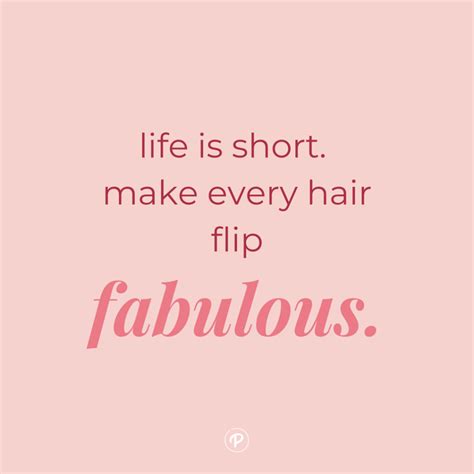 Remember to flip your hair and enjoy life. Flip Your Hair Quotes to Use as Instagram Captions | Hair ...