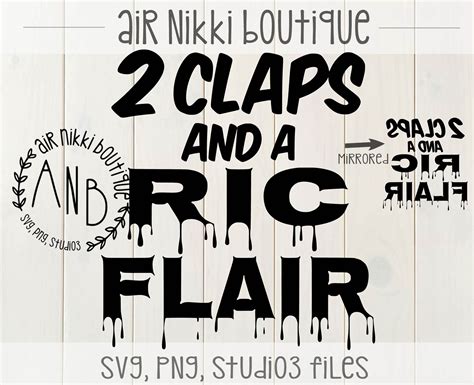 2 Claps And A Ric Flair Svg Png Studio3 Mirrored Png Etsy