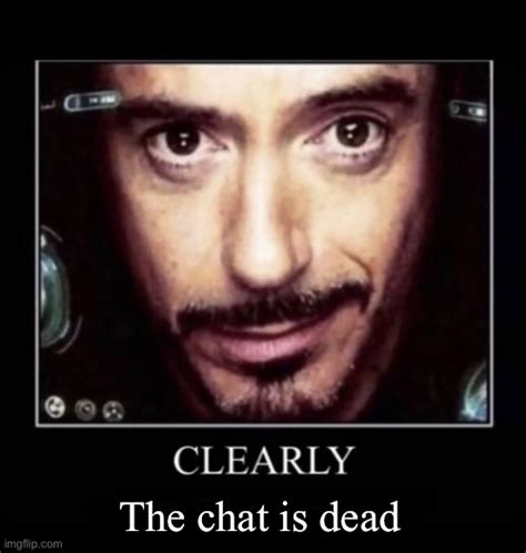 The Chat Is Dead Imgflip