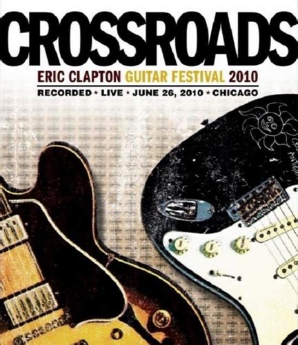 Eric Clapton Crossroads Guitar Festival 2010 Dvd Roc Multisom