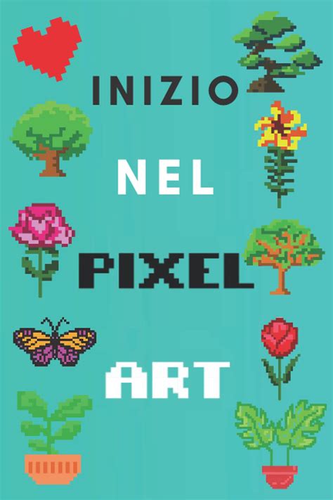 Buy inizio nel pixel art: Quaderno pixel art, quadretti quadrati