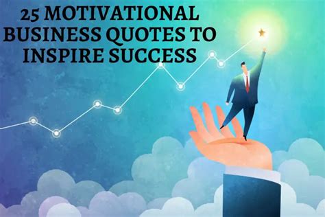 25 Motivational Business Quotes To Inspire Success