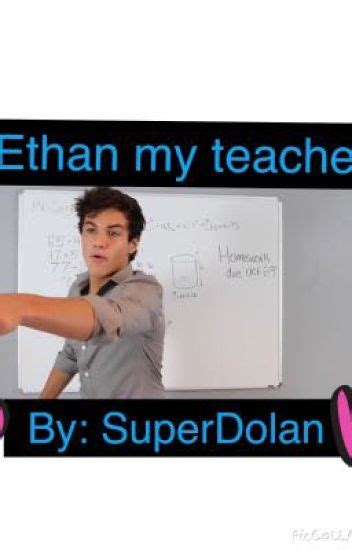 Ethan My Teacher Superdolan Wattpad
