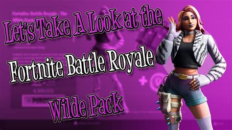 Lets Take A Look At The Wilde Pack Starter Pack In Fortnite Battle