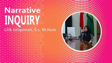 Narrative Inquiry Bersama Lilik Istiqomah Ss Mhum Youtube