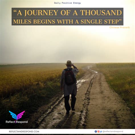 A Journey Of A Thousand Miles Begins With Step One Reflectandrespond
