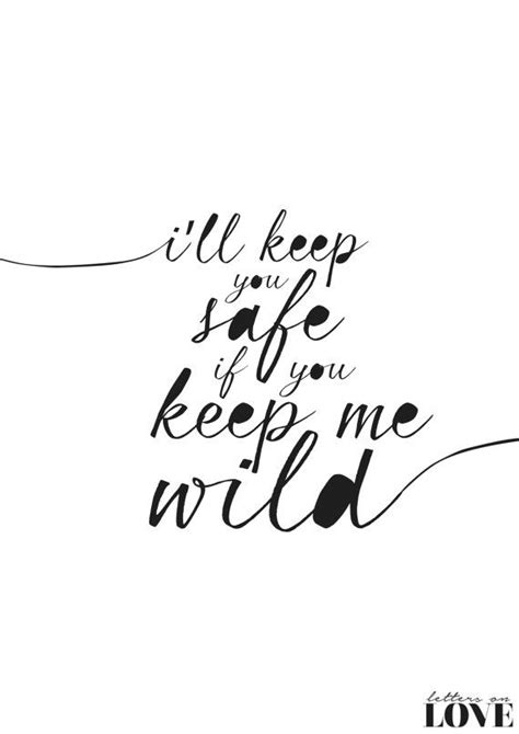 Ill Keep You Safe If You Keep Me Wild By Lettersonlove On Etsy Sign