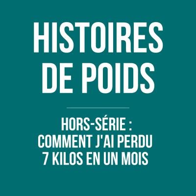 Histoires de poids Hors série Comment j ai perdu kg en un mois TW TCA Ausha