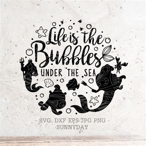 Life Is The Bubbles Under The Sea Svglittle Mermaid Svg File Etsy