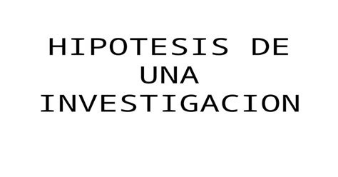 Hipotesis De Una Investigacion Ppt Powerpoint