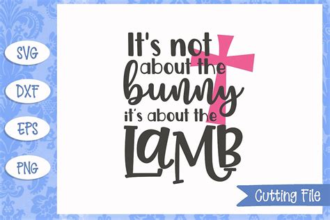 It's not about the bunny it's about the lamb SVG File