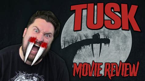 After multiple patrons and listeners requested, we sat down and watched tusk on netflix. Tusk (2014) - Movie Review - YouTube