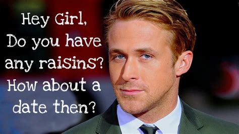 Ryan Gosling Ryan Gosling Funny Stuff Dating Girl Funny Things Quotes