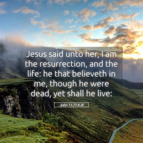 John 1125 Kjv Jesus Said Unto Her I Am The Resurrection And