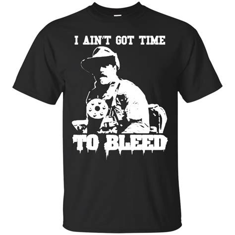 predator i ain t got time to bleed jesse ventura quote t shirt day t shirt