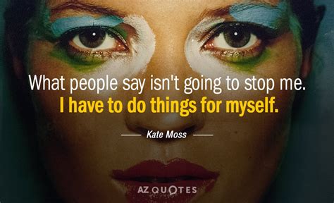 Top 25 Quotes By Kate Moss Of 109 A Z Quotes