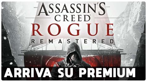 ASSASSINS CREED ROGUE REMASTERED GAMEPLAY ITA ARRIVA SU PREMIUM