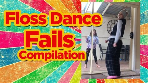 floss dance fails compilation floss dance move diane hobbs floss fail youtube