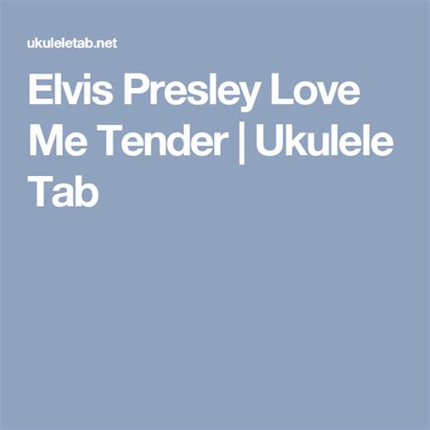 Selamat menikmati kemudahan mencari chord dan lirik lagunya. Love Me Tender | My love, Ukulele tabs, Elvis