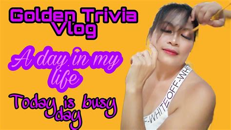 A Day In My Lifetoday Is Busy Day Goldentriviavlog Youtube