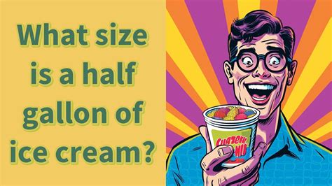 What Size Is A Half Gallon Of Ice Cream YouTube