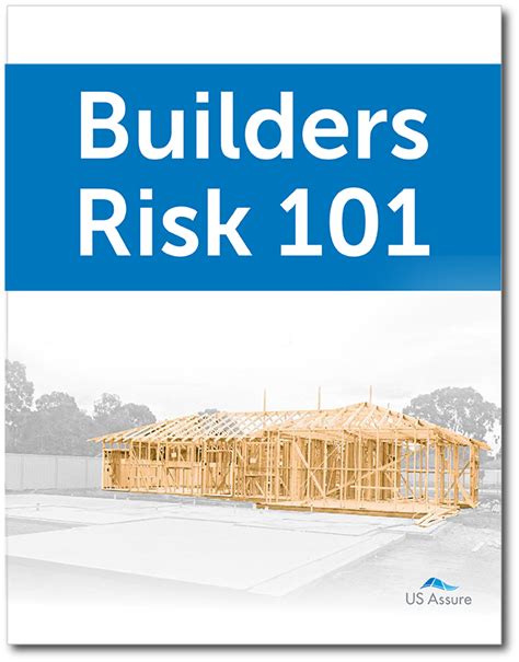 Agent 101 Guide For Builders Risk Insurance Policies Us Assure