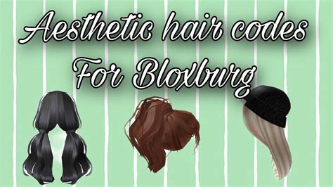 Bloxburg Codes For Hair Aesthetic Hair Codes For Bloxburg As A