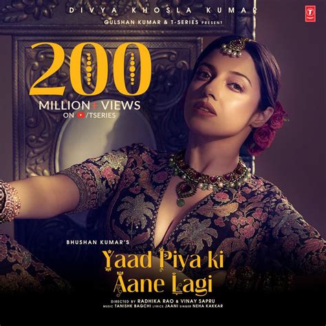 Divya Khosla Kumars Yaad Piya Ki Aane Lagi Crosses 200 Million Views