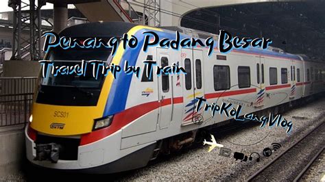 Butterworth train station is very close to the island of penang. PENANG TO PADANG BESAR BY TRAIN (KTM) - YouTube