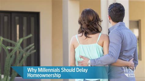 When Millennials Need To Delay Homeownership