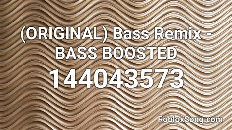 ORIGINAL Bass Remix BASS BOOSTED Roblox ID Roblox Music Code